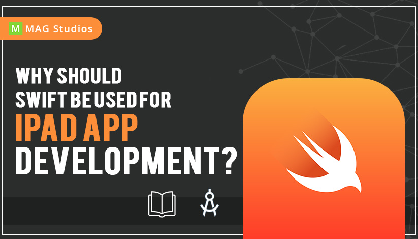 Why should Swift be used for iPad App Development?