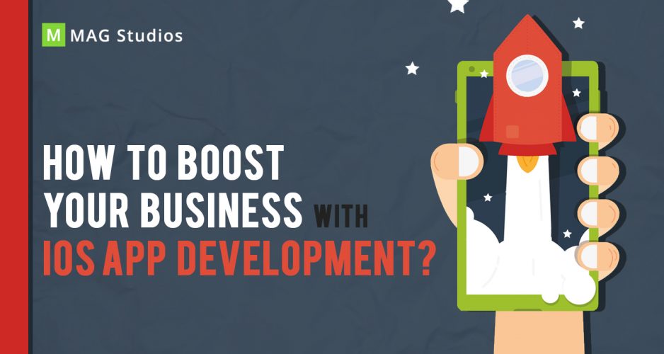 How To Boost Your Business With iOS App Development?