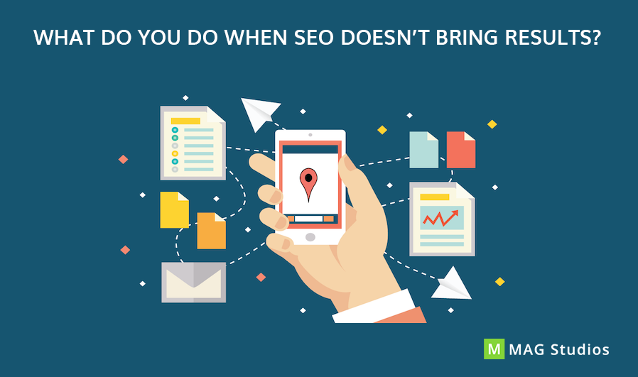 What do you do when SEO doesn’t bring results?