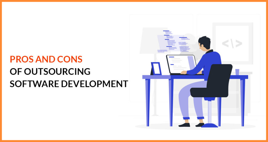 Pros and Cons of outsourcing software development