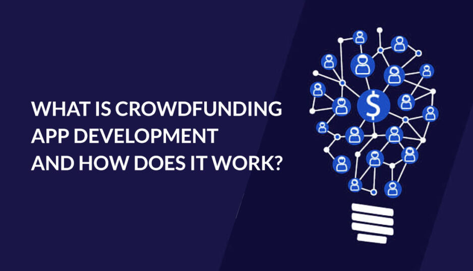 What is Crowdfunding App Development and How Does it Work?