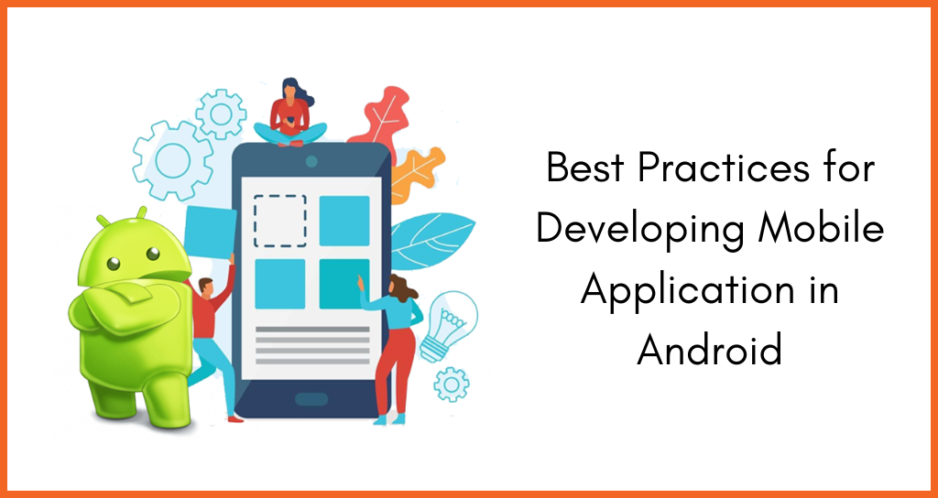 Best Practices for Developing Mobile Application in Android